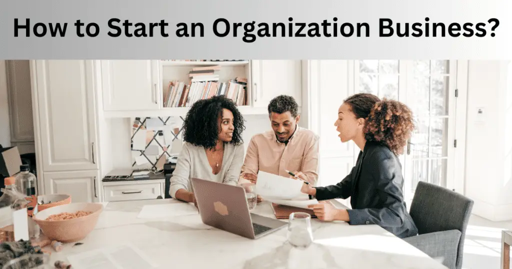 How to Start an Organization Business?