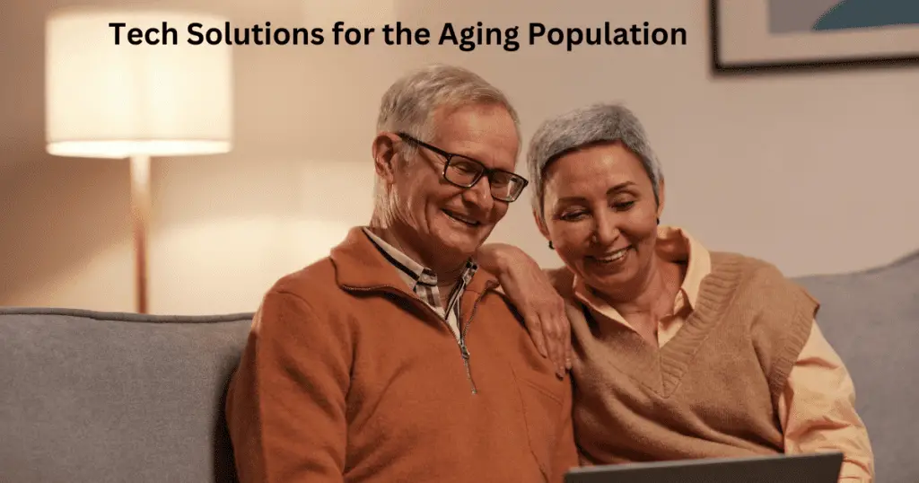 Tech Solutions for the Aging Population