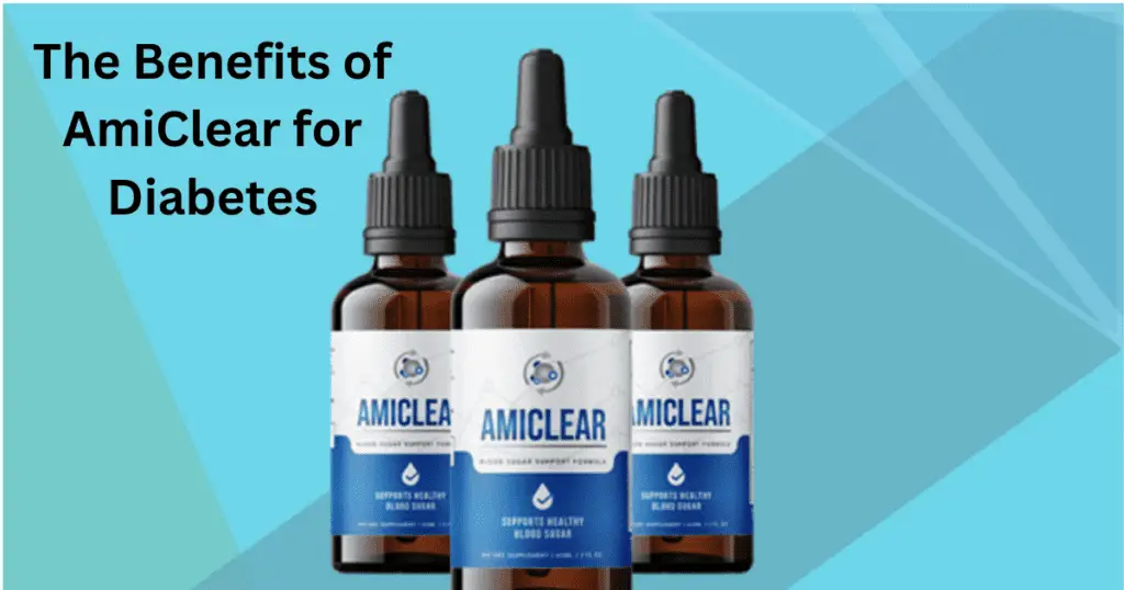 The Benefits of AmiClear for Diabetes
