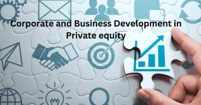 Corporate and Business Development in Private equity