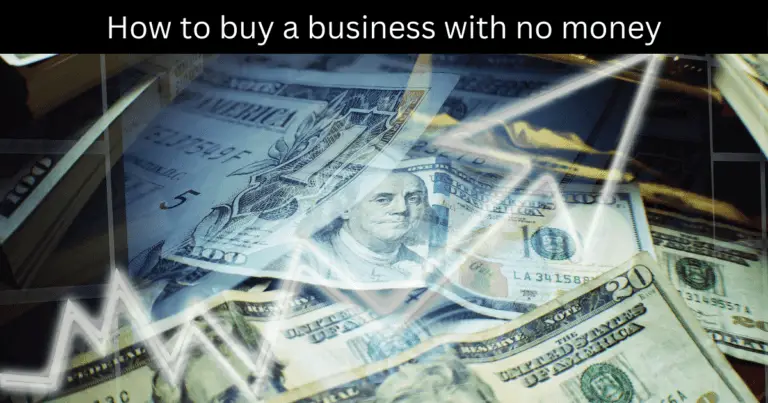 How to buy a business with no money.