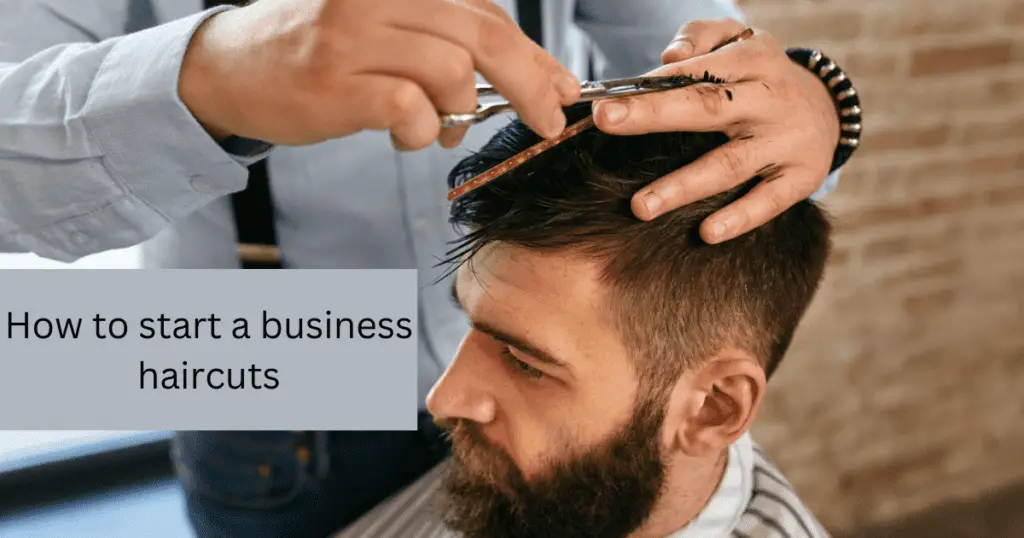 How to start a business haircuts.