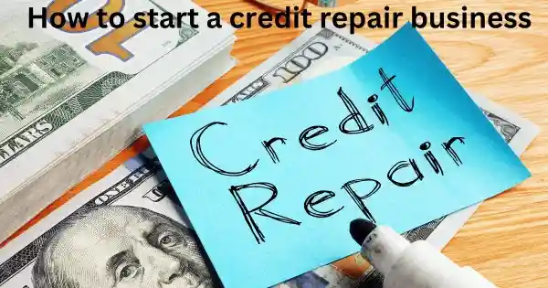 How to start a credit repair business