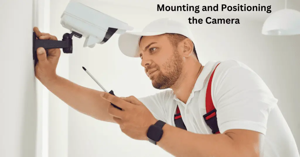 Mounting and Positioning the Camera