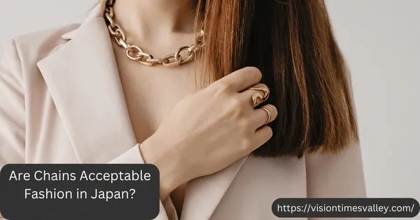 Are Chains Acceptable Fashion in Japan